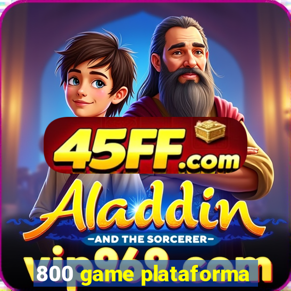 800 game plataforma